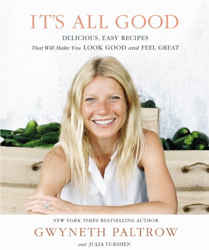 It's All Good: Delicious, Easy Recipes that Will Make You Look Good and Feel Great (English Edition)