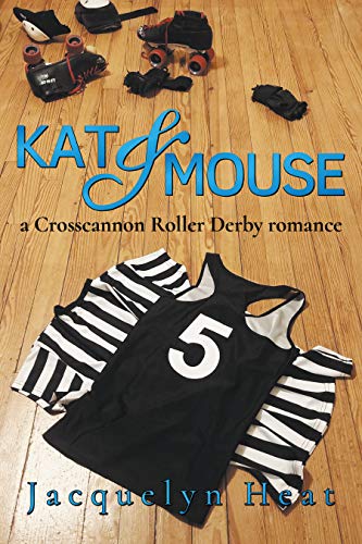 Kat & Mouse: a Crosscannon Roller Derby romance (CRD Book 1) (English Edition)