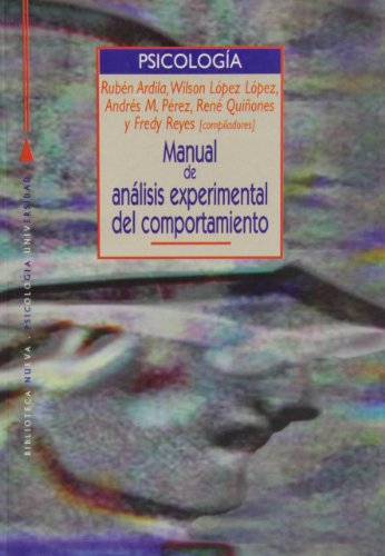 Manual De Analisis Experimental Del Comportamiento (PSICOLOGIA UNIVERSIDAD)