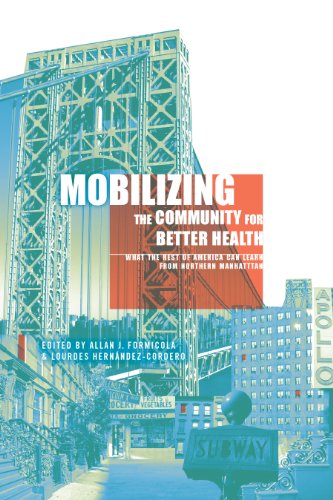 Mobilizing the Community for Better Health: What the Rest of America Can Learn from Northern Manhattan (English Edition)