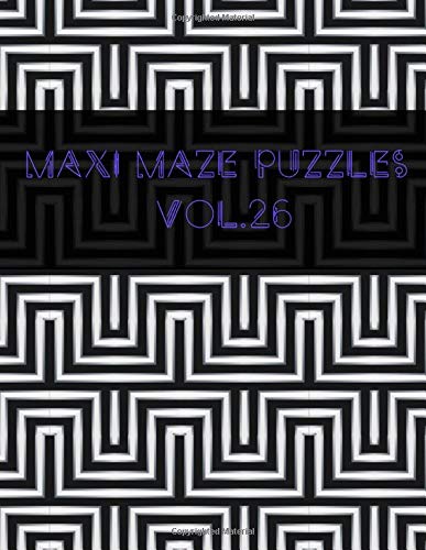 MAXI MAZE PUZZLES VOL.26: Large Print Easy, Medium & Hard Mazes - FOR THE WHOLE FAMILY