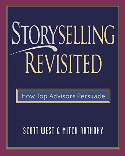 Storyselling Revisited: How Top Advisors Persuade (English Edition)