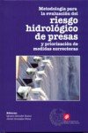 METODOLOGIA PARA LA EVALUACION DEL RIESGO HIROLOGICO DE PRESAS Y PRIORIZACION DE MEDIDAS CORRECTORAS
