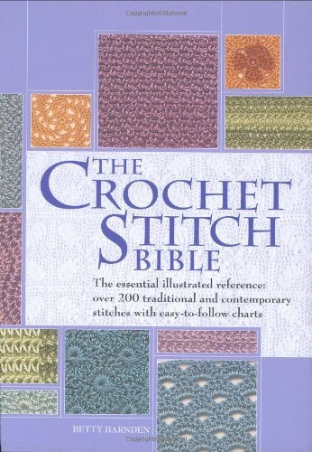 The Crochet Stitch Bible by Betty Barnden (2004-01-16)