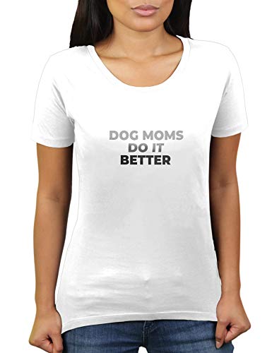 KaterLikoli Dog Moms Do It Better - Camiseta para mujer Blanco XXXL