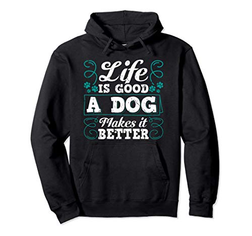 La vida es buena, un perro es mejor que la adopción de un pe Sudadera con Capucha