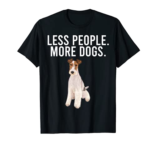 Menos Gente Más Perros Fox Terrier De Pelo Duro Camiseta