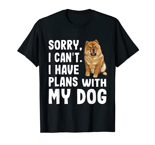 No Puedo Tengo Planes Con Mi Perro Perro Chow Chow Camiseta