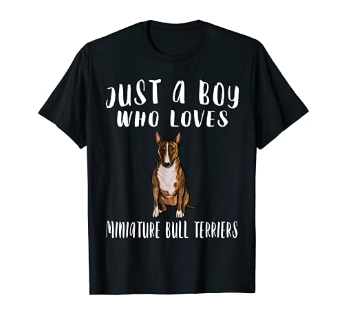 Simplemente Un Chico Encantan Miniature Bull Terrier Camiseta