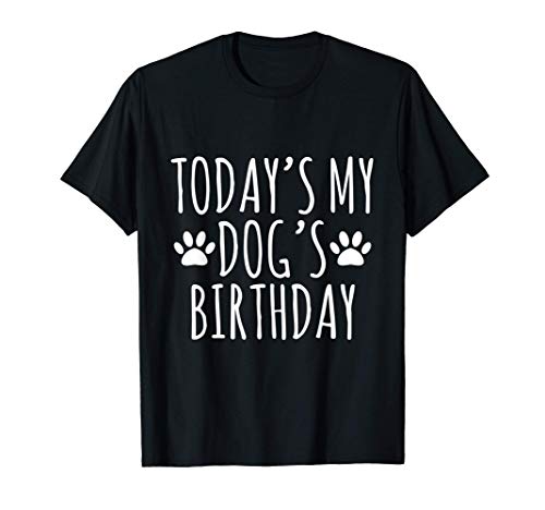 Hoy es el cumpleaños de mi perro Regalo divertido para el Camiseta