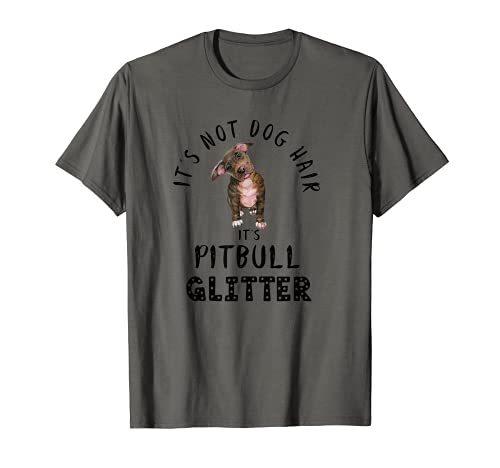 It's Not Dog Hair It's PITBULL Glitter Perro Abeto Camiseta