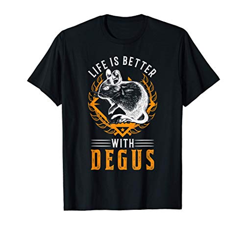 Life is better with Degus Roedores Degu regalo Camiseta