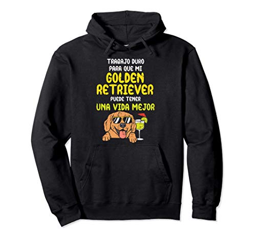 Perro Golden Retriever Better Life Humor Pet Dog Regalo Sudadera con Capucha