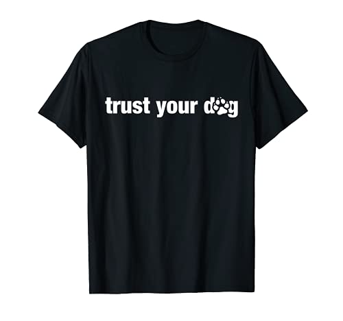 Trust Your Dog Gear for Canine Agility and Nosework Handler Camiseta