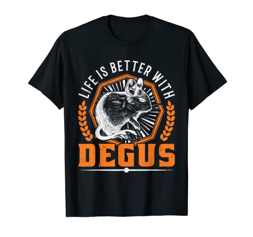 La vida es mejor con Degus Rodents Degu Camiseta